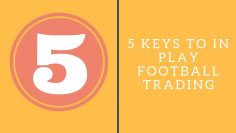 5 Keys To Be A Successful Inplay Football Trader