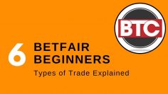 6 Betfair Exchange Trading for Beginners: Types of Trade Explained