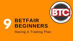 9 Betfair Exchange Trading for Beginners – Having A Trading Plan