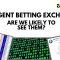 Are we likely to see emergent betting exchanges?