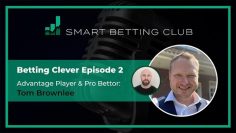 Betting Clever Ep 2 – Professional bettor and founder of Bookie Bashing Tom Brownlee