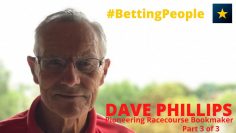 #BettingPeople DAVE PHILLIPS Pioneering bookmaker 3/3