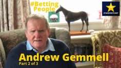 #BettingPeople Interview ANDREW GEMMELL Racehorse Owner 2/3