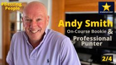 #BettingPeople Interview ANDY SMITH On-course bookie and Professional Punter 2/4
