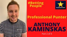 #BettingPeople Interview ANTHONY KAMINSKAS Professional Punter 4/4
