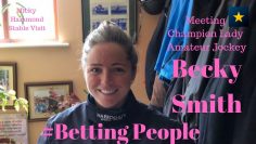 #BettingPeople Interview BECKY SMITH Champion Amateur Lady Jockey 1/1