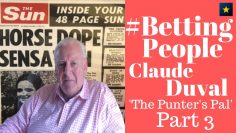 #BettingPeople Interview CLAUDE DUVAL The Punters Pal 3/5