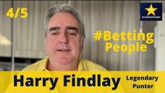 #BettingPeople Interview HARRY FINDLAY LEGENDARY PUNTER 5/5