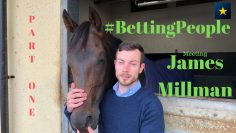 #BettingPeople Interview JAMES MILLMAN Assistant Trainer & Ex Jockey 3/3