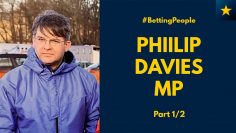 #BettingPeople Interview PHILIP DAVIES MP 2/2