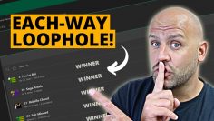 Each-Way Betting Strategy Loophole Revealed…