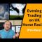Evening Trading: UK Horse Racing (Pre Race)