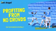 Football betting tips & strategies | How to profit from a lack of crowds