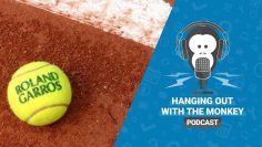 Hanging out with the Monkey – Episode 5 – French Open Tennis