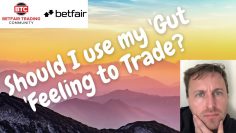 Live Betfair Trading Analysis – Should I trade using my Gut Feeling?
