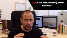 [Q&A] Chris Asks A Smart Question… How Many?