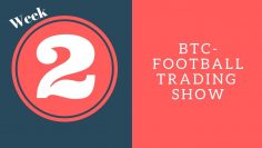 The BTC Football Trading Show Episode 2