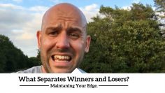 What Separates Winners and Losers? Maintaining Your Edge.