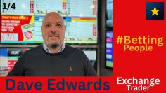 #BettingPeople Interview DAVE EDWARDS Exchange Trader 1/4