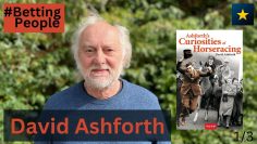 #BettingPeople Interview DAVID ASHFORTH Author and Journalist 1/3