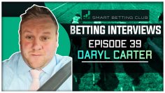 Daryl Carter – Tipster For Betfair & GG / The Smart Betting Club Podcast Episode 39