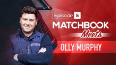 Matchbook Meets…Olly Murphy (Episode 5)