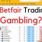 Betfair Trading vs Gambling –  Whats The Difference? Finally Answered!