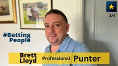 #BettingPeople Interview BRETT LLOYD Professional Punter 3/4