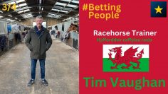 #BettingPeople Interview TIM VAUGHAN Racehorse Trainer Part 3/4