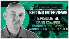 Episode 50 – Craig Edwards / Snooker Pro Turned Winning Punter & Tipster