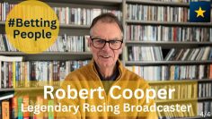 #BettingPeople Interview ROBERT COOPER Legendary Racing Broadcaster Part 4/4