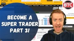 So You Want To Be A Betfair Super Trader? Part 3 of 3