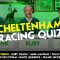 CHELTENHAM RACING QUIZ 2023 | Ill tell you what you are… deputy know-all! | Ruby Walsh