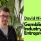 #BettingPeople Interview DAVID NICHOLSON Gambling Industry Entrepreneur 4/4