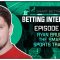Episode 51 – Ryan Bruno / The Smart Sports Trader / Making A Million Sports Betting Quest