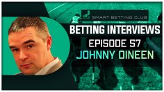 Episode 57 with Johnny Dineen – Former Bookmaker Turned Upping The Ante Pundit