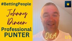 #BettingPeople Interview Johnny Dineen Q&A Part 1/3