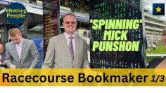 #BettingPeople Interview SPINNING MICK PUNSHON Racecourse Bookmaker 1/3