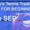 TODAYS Tennis Trading Tips for Beginners. 12th September