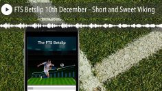 FTS Betslip 10th December – Short and Sweet Viking