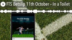 FTS Betslip 11th October – In a Toilet