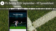 FTs Betslip 11th September – HT Spreadsheet