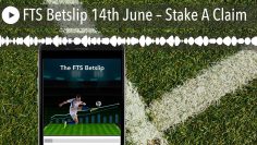 FTS Betslip 14th June – Stake A Claim
