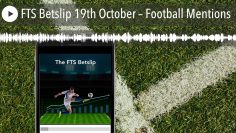 FTS Betslip 19th October – Football Mentions