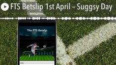 FTS Betslip 1st April – Suggsy Day