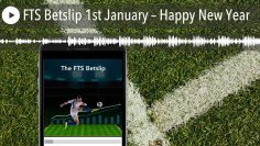 FTS Betslip 1st January – Happy New Year