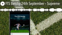 FTS Betslip 24th September – Supreme