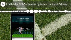 FTS Betslip 29th September Episode – The Right Pathway