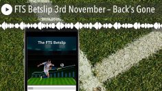 FTS Betslip 3rd November – Back’s Gone