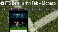 FTS Betslip 4th Feb – Monaco